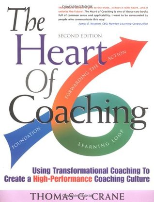 The Heart of Coaching: Using Transformational Coaching to Create a High-Performance Coaching Culture (Paperback)