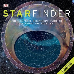 Starfinder: The Complete Beginner's Guide to Exploring the Night Sky (Hardcover)
