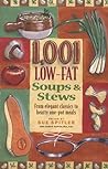 1,001 Low-Fat Soups & Stews : From Elegant Classics to Hearty One-Pot Meals