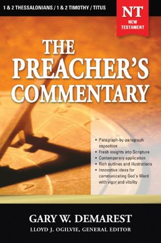 The Preacher's Commentary - Vol. 32: 1 and 2 Thessalonians / 1 and 2 Timothy / Titus (Kindle Edition)