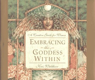Embracing the Goddess Within: A Creative Guide for Women (Hardcover)