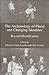 The Archaeology of Plural and Changing Identities by Eleanor Casella