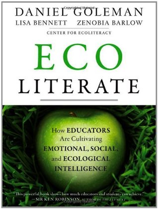 Ecoliterate: How Educators Are Cultivating Emotional, Social, and Ecological Intelligence (Paperback)