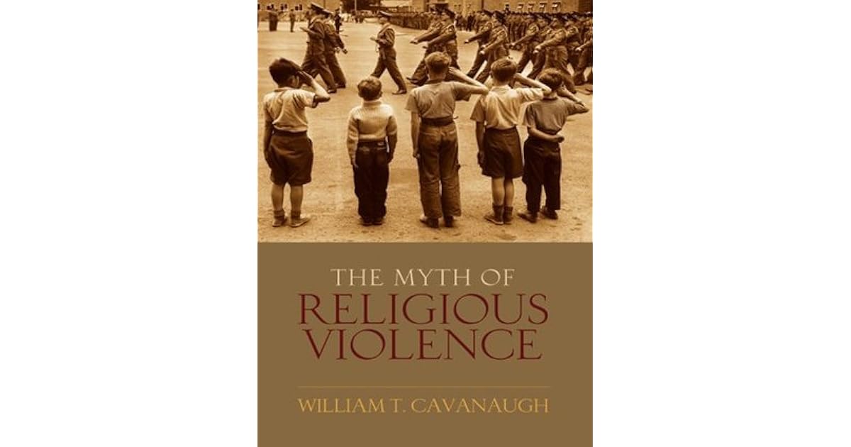 The Myth of Religious Violence Secular Ideology and the Roots of