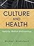Culture and Health: Applying Medical Anthropology