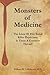 Monsters Of Medicine: The Lives Of Five Serial Killer Physicians: Is There A Common Thread?