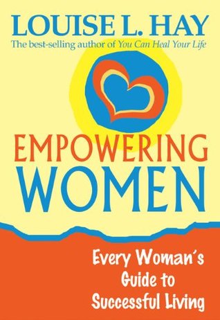 Empowering Women: A Guide to Loving Yourself, Breaking Rules, and Bringing Good into Your Life (Paperback)