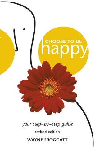 Choose to be Happy (Kindle Edition)