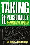 Taking It Personally: Racism in the Classroom from Kindergarten to College