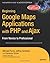 Beginning Google Maps Applications with PHP and Ajax by Jeffrey Sambells