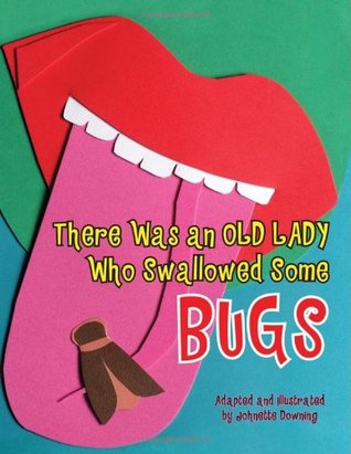 There Was an Old Lady Who Swallowed Some Bugs (Hardcover)