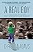A Real Boy: A True Story of Autism, Early Intervention, and Recovery