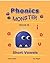 Phonics Monster - Book 2: Short Vowels