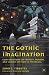 The Gothic Imagination: Con...