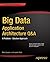 Big Data Application Architecture Q&A: A Problem - Solution Approach (Expert's Voice in Big Data)