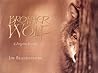 Brother Wolf: A Forgotten Promise Brother Wolf: A Forgotten Promise