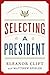 Selecting a President (Fundamentals of American Government Book 1)