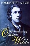 The Unmasking of Oscar Wilde by Joseph Pearce