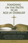Handing on the Faith in an Age of Disbelief (Hardcover)
