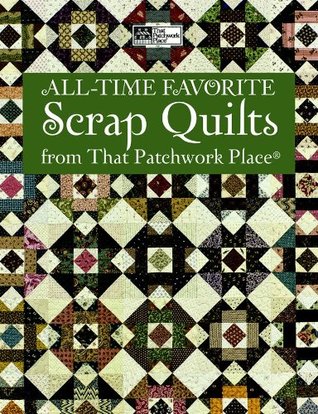 All-Time Favorite Scrap Quilts from That Patchwork Place: Classics from McCall's Quilting (Paperback)