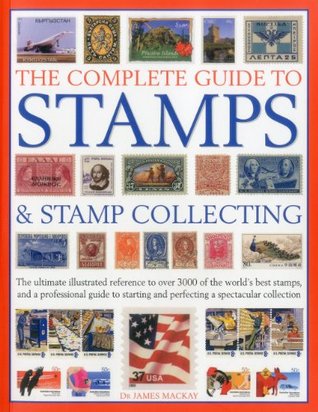 The Complete Guide to Stamps & Stamp Collecting