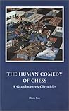 The Human Comedy of Chess: A Grandmaster's Chronicles