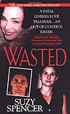 Wasted by Suzy Spencer Wasted by Suzy Spencer