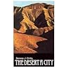The Desert a City: An Introduction to the Study of Egyptian and Palestian Monasticism Under the Christian Empire The Desert a City: An Introduction to the Study of Egyptian and Palestian Monasticism Under the Christian Empire