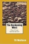 The Beckoning West by T.R. Wallace