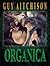 Organica by Guy Aitchison