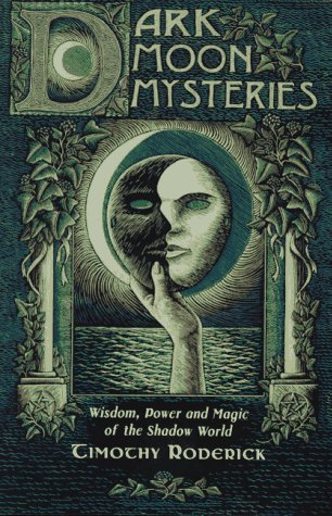 Dark Moon Mysteries: Wisdom, Power and Magic of the Shadow World (Paperback)