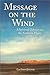 Message on the Wind: A Spir...