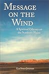 Message on the Wind: A Spiritual Odyssey on the Northern Plains