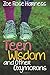 Teen Wisdom and Other Oxymorons