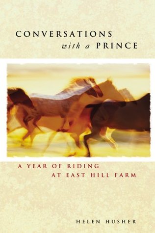 Conversations with a Prince: A Year of Riding at East Hill Farm (Hardcover)