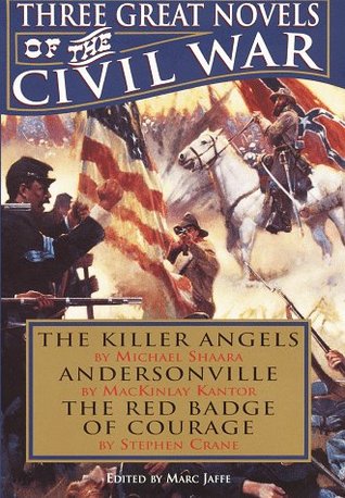 Three Great Novels of the Civil War: The Killer Angels / Andersonville / The Red Badge of Courage (Hardcover)