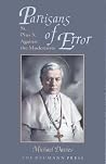 Partisans of Error (St. Pius X Against the Modernists) Partisans of Error (St. Pius X Against the Modernists)
