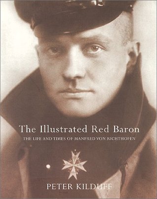 The Illustrated Red Baron: The Life and Times of Manfred von Richthofen (Paperback)