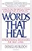 Words That Heal: Affirmations and Meditations for Daily Living