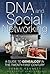 DNA and Social Networking: A Guide to Genealogy in the Twenty-First Century