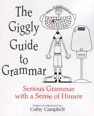 The Giggly Guide to Grammar: Serious Grammar with a Sense of Humor (Paperback)