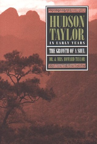 Hudson Taylor: In Early Years- The Growth of a Soul (Hardcover)