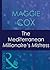 The Mediterranean Millionaire's Mistress by Maggie Cox