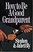 How to Be a Good Grandparent