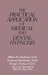 The Practical Application of Medical and Dental Hypnosis