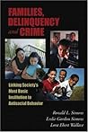 Families, Delinquency, And Crime: Linking Society's Most Basic Social Institution And Antisocial Behavior (The Roxbury Series In Crime, Justice, And Law)