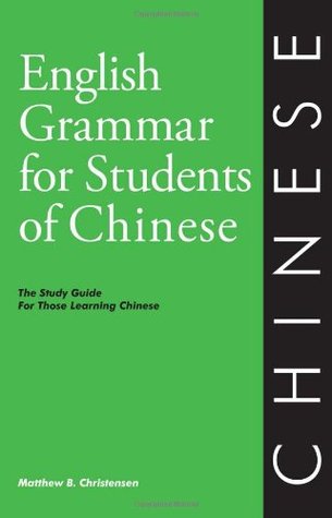 English Grammar for Students of Chinese: The Study Guide for Those Learning Chinese