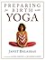 Preparing for Birth With Yoga by Janet Balaskas