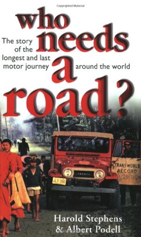 Who Needs a Road?: The Story of the Longest and Last Motor Journey Around the World (Paperback)