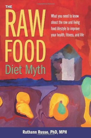 The Raw Food Diet Myth (Paperback)